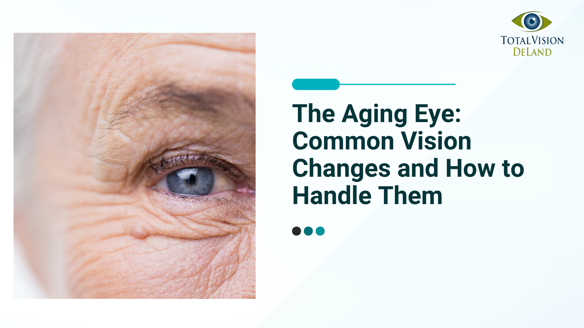 The Aging Eye: Common Vision Changes and How to Handle Them - Total ...